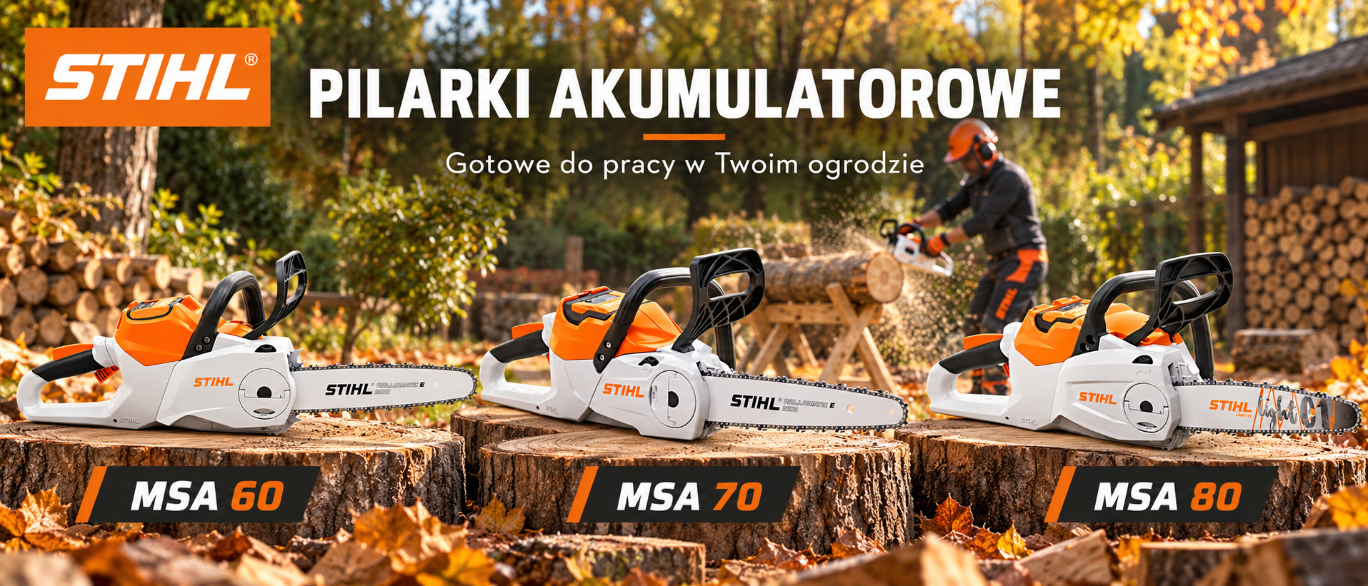 MSA 60, MSA 70 czy MSA 80 – którą pilarkę akumulatorową STIHL wybrać